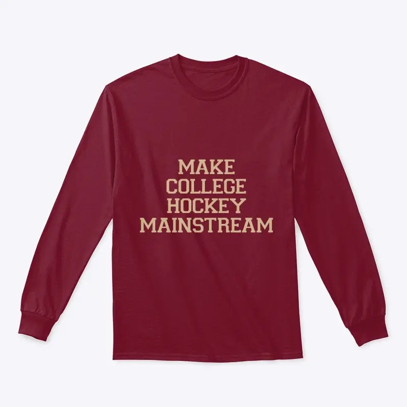 Make College HockeyMainstream Maroon&Tan