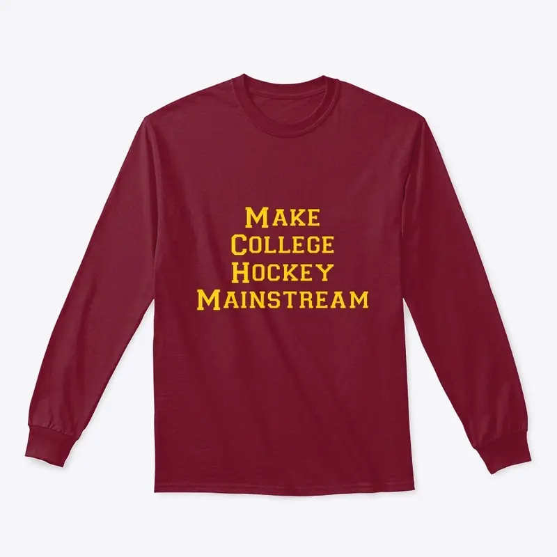 Make College Hockey Mainstream (Maroon)