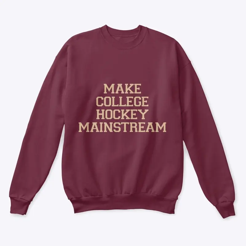 Make College HockeyMainstream Maroon&Tan