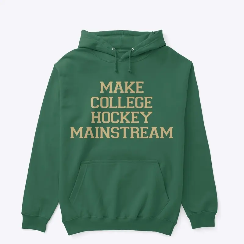 MakeCollegeHockeyMainstream(Green&Gold)